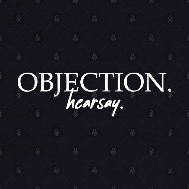 Objection. Hearsay (White) by CanossaGraphics